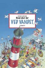 Hvad sker der ved vandet? af Wilfried Gebhard
