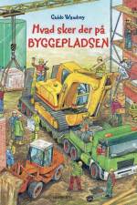 Hvad sker der på byggepladsen? af Guido Wandrey