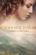 Sezonowa miłość af Gabriela Zapolska
