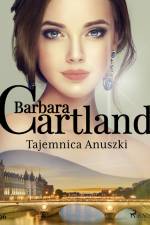 Tajemnica Anuszki - Ponadczasowe historie miłosne Barbary Cartland af Barbara Cartland