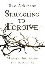 Struggling to Forgive af Sue Atkinson