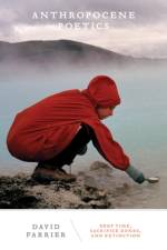 Anthropocene Poetics af David Farrier