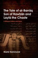 The Tale of al-Barraq Son of Rawhan and Layla the Chaste af Marle (Professor of History Hammond