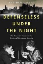 Defenseless Under the Night af Matthew (Assistant Professor of Political Management Dallek