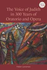 The Voice of Judith in 300 Years of Oratorio and Opera af Cantor Helen (Independent Scholar Leneman