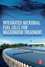 Integrated Microbial Fuel Cells for Wastewater Treatment af Rouzbeh (School of Engineering Abbassi