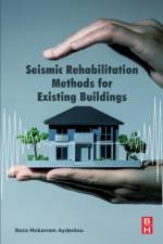 Seismic Rehabilitation Methods for Existing Buildings af Reza Mokarram (ASCE Aydenlou