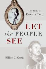 Let the People See af Elliott J. (Joseph A. Gagliano Chair in American Urban History Gorn