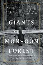Giants of the Monsoon Forest af Jacob (Temple University) Shell
