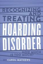 Recognizing and Treating Hoarding Disorder af Carol (Center for OCD Mathews