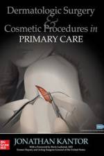 Dermatologic Surgery and Cosmetic Procedures in Primary Care Practice af Jonathan Kantor