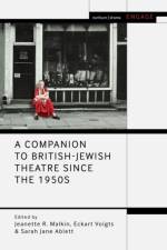 A Companion to British-Jewish Theatre Since the 1950s af Voigts Eckart