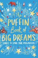 The Puffin Book of Big Dreams af Puffin