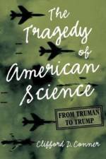 The Tragedy of American Science af Clifford D. Conner