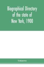 Biographical directory of the state of New York, 1900 af Unknown