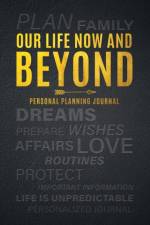 Our Life Now and Beyond af Ltg Journaling