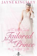 Tailored For Her Prince af Jayne Kingsley