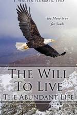 The Will to Live the Abundant Life af Thd T Walter Plummer