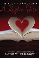 Is Your Relationship a RIGHTship? af Pastor Willie D Brown