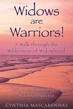 Widows are Warriors! A Walk through the Wilderness of Widowhood af Cynthia Mascarenhas