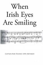 When Irish Eyes Are Smiling af Captain Bob Touhey Usn