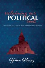 Reclaiming Our Political Roots af Yohan Hwang