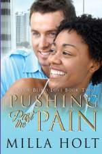 Pushing Past the Pain af Holt Milla