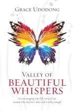Valley of Beautiful Whispers af Grace Udodong