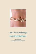 B.a.-ba de la dietetique de la constipation af Cedric Menard