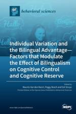 Individual Variation and the Bilingual Advantage - Factors that Modulate the Effect of Bilingualism on Cognitive Control and Cognitive Reserve