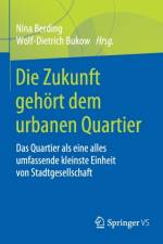 Die Zukunft gehoert dem urbanen Quartier