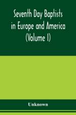Seventh Day Baptists in Europe and America af Unknown