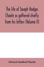 life of Joseph Hodges Choate as gathered chiefly from his letters (Volume II) af Edward Sandford Martin