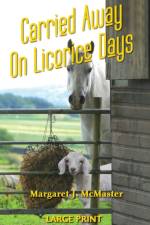 Carried Away on Licorice Days - LARGE PRINT af Margaret J McMaster