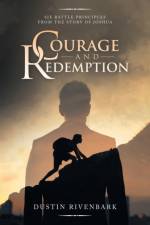 Courage and Redemption af Dustin Rivenbark