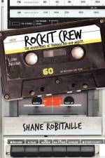 Rockit Crew af Shane Robitaille