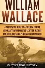 William Wallace af Captivating History