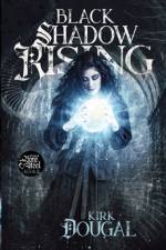 Black Shadow Rising af Kirk Dougal