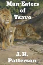 Man-Eaters of Tsavo af J H Patterson