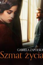 Szmat życia af Gabriela Zapolska