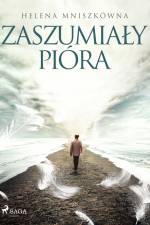 Zaszumiały pióra af Helena Mniszkówna