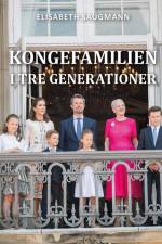 Kongefamilien i tre generationer af Elisabeth Saugmann