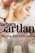 A Dama das Orquídeas (A Eterna Coleção de Barbara Cartland 19) af Barbara Cartland