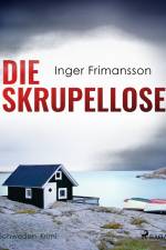 Die Skrupellose - Schweden-Krimi af Inger Frimansson