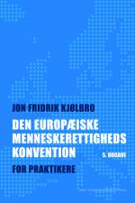 Den Europæiske Menneskerettighedskonvention af Jon Fridrik Kjølbro
