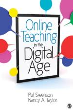 Online Teaching in the Digital Age af Patricia Jane Swenson
