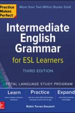 Practice Makes Perfect: Intermediate English Grammar for ESL Learners, Third Edition af Robin Torres-Gouzerh