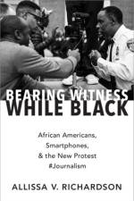Bearing Witness While Black af Allissa V. (Assistant Professor of Communication and Journalism Richardson