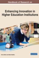 Handbook of Research on Enhancing Innovation in Higher Education Institutions