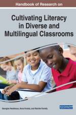 Handbook of Research on Cultivating Literacy in Diverse and Multilingual Classrooms